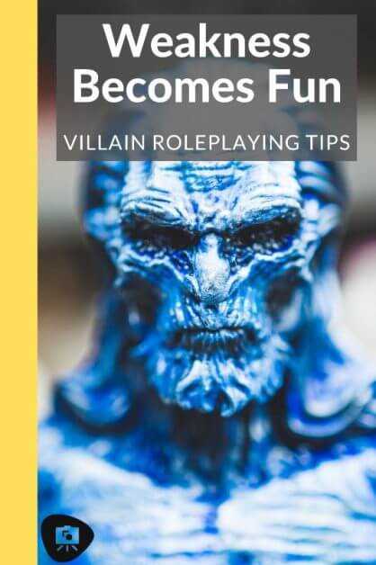 How to GM a Fun Villain: No Such Thing as An Evil Genius (RPG Tips) -how to roleplay an evil character - rp tips - how to roleplay mean characters - Use Weakness as a Fun Point of Player Engagement 