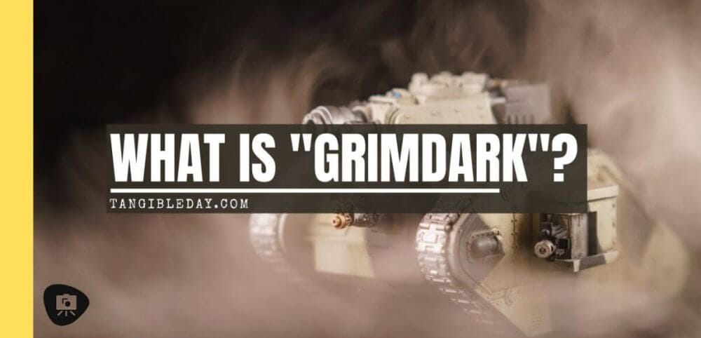 What is grimdark - grimdark definition - warhammer 40k grimdark painting - grimdark miniature painting - banner