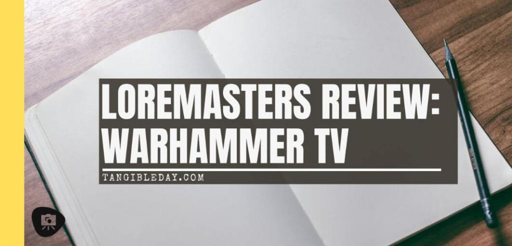 Is Loremasters on Warhammer TV Worth Watching? - banner image