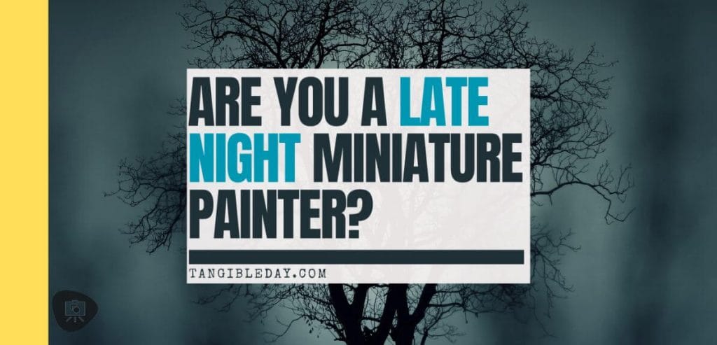 Night or day time miniature painting, what is better feature banner image