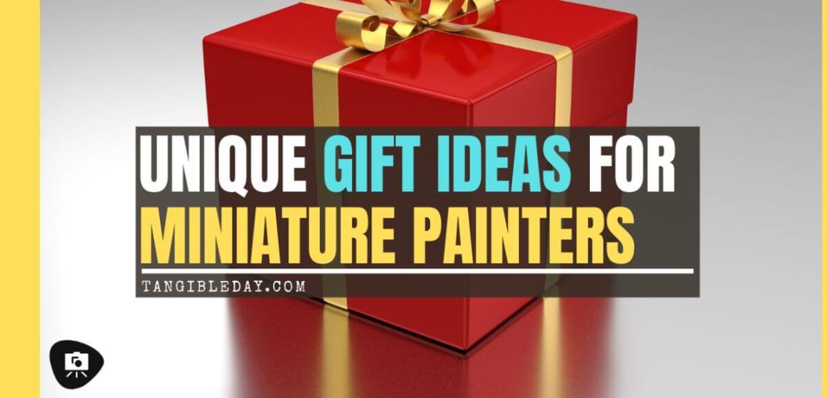 unique gift ideas for miniature painters and hobbyists - hobby gifts for painters and modelers - banner