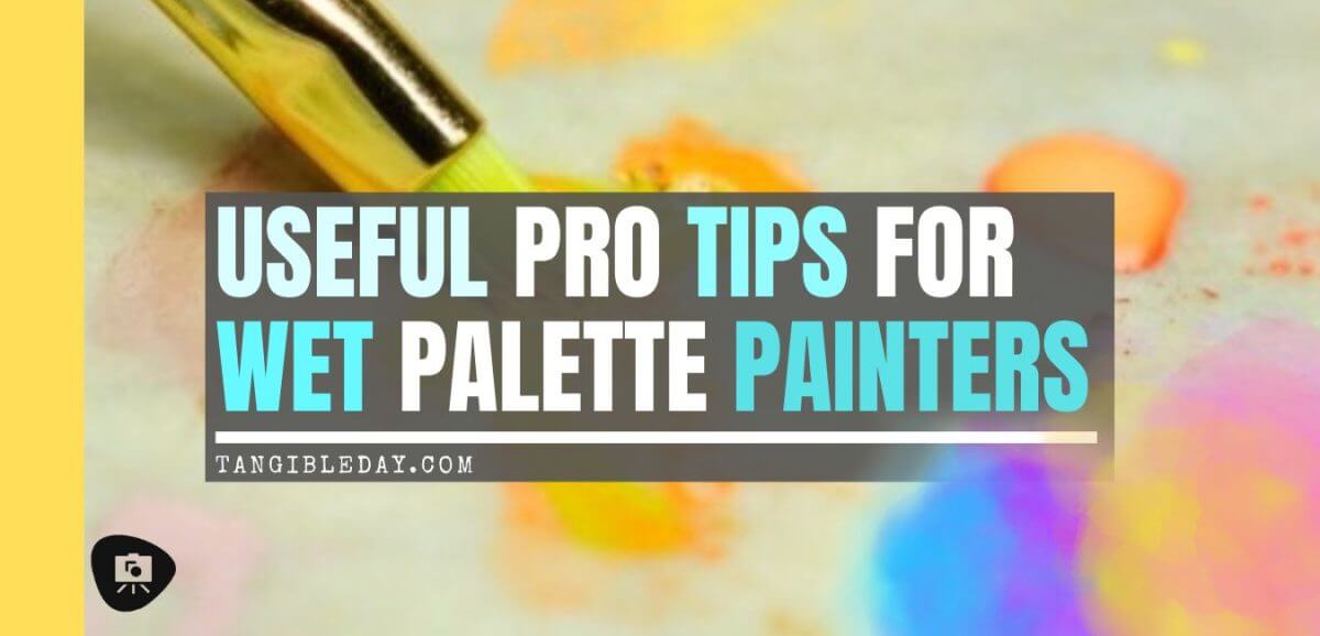 7 Wet Palette Tips and Tricks for Miniature Painters - how to use a wet palette - best ways to use a wet palette - techniques - banner header