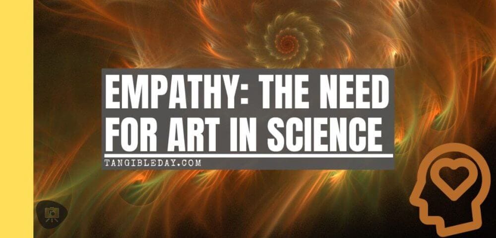 Empathy: Why Science and Art Must Go Together (Editorial) - science and art why they go together - header banner image
