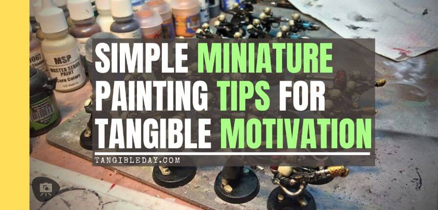Miniature Painting Motivation - motivational tips and tricks for painting miniatures and models - how to improve your motivation for painting minis - banner image