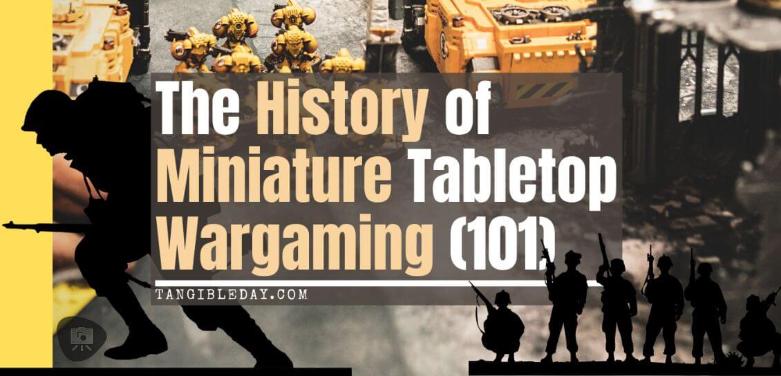 The History of Tabletop Wargaming - Miniature wargaming history through the ages, milestones and key points - wargaming historic overview - banner image