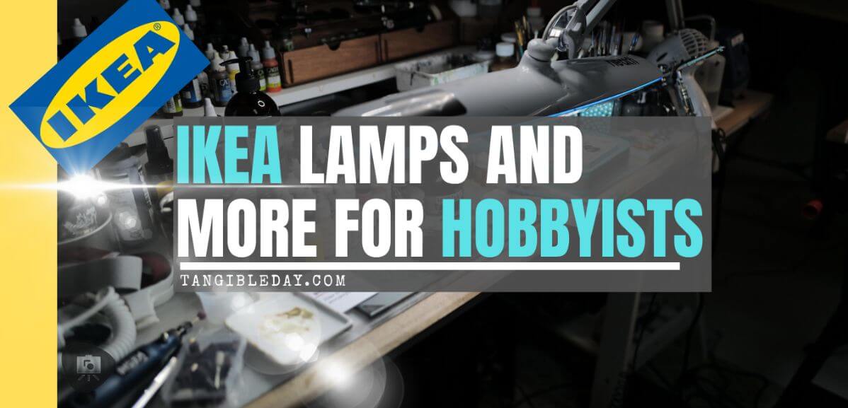 Hobby Ikea Lamps - Ikea lamps for miniature painting - painting miniatures Ikea lights - Ikea Lamp Review - banner image