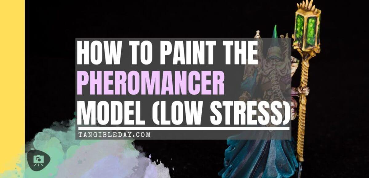 How to Paint the “Pheromancer” Conquest Miniature (Low Stress Method)