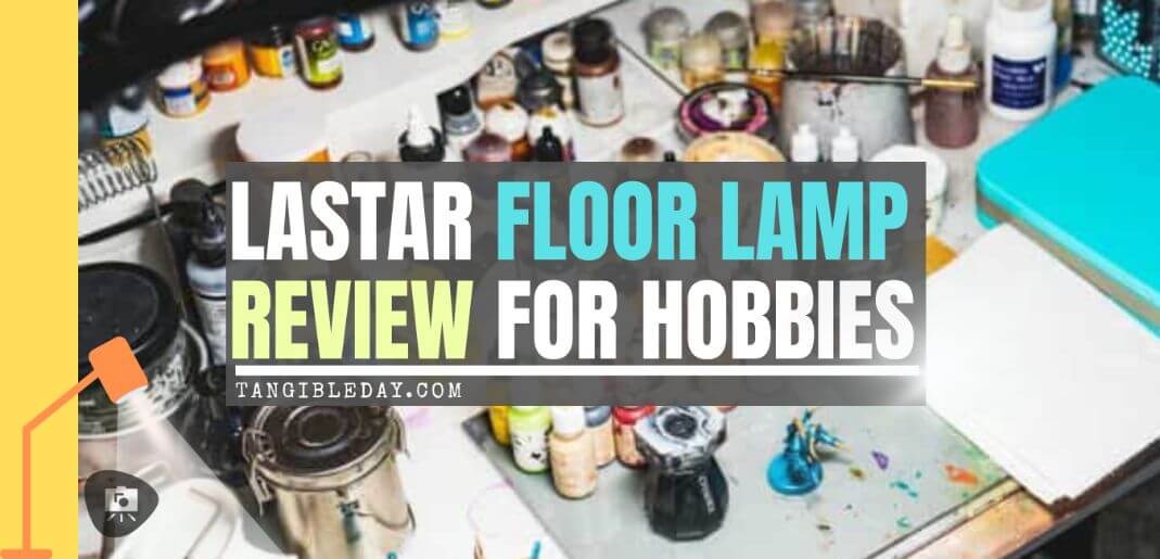 Best floor lamp for hobbies and painting miniatures - Lastar Floor Lamp - LED Task lamp review for painting miniatures - banner image