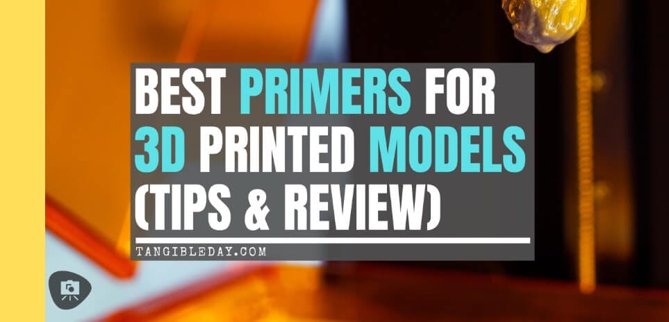 Best primers for 3D prints - primer for 3d printed miniatures and models - primers for 3D prints PLA resin ABS - banner image