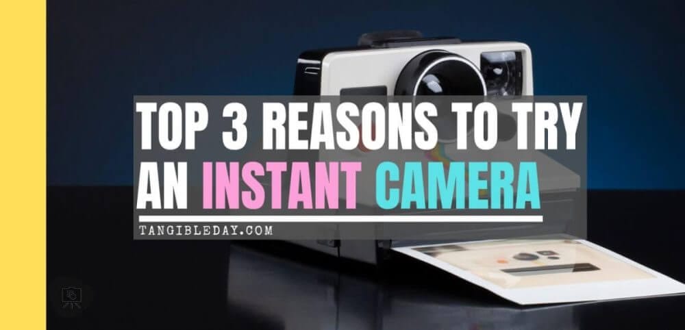 3 Reasons to Use an Instant Camera for Hobby Photography - analog vs digital camera - instant cameras for hobby photography - banner image