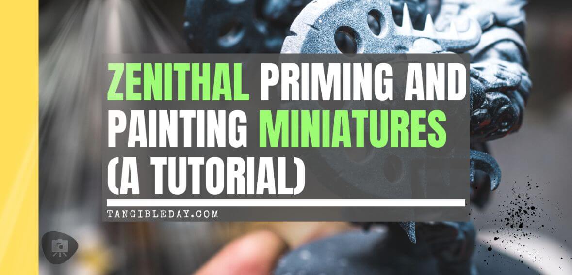 Zenithal Priming and Painting Miniatures – A Tutorial - painting minis with zenithal contrast - banner