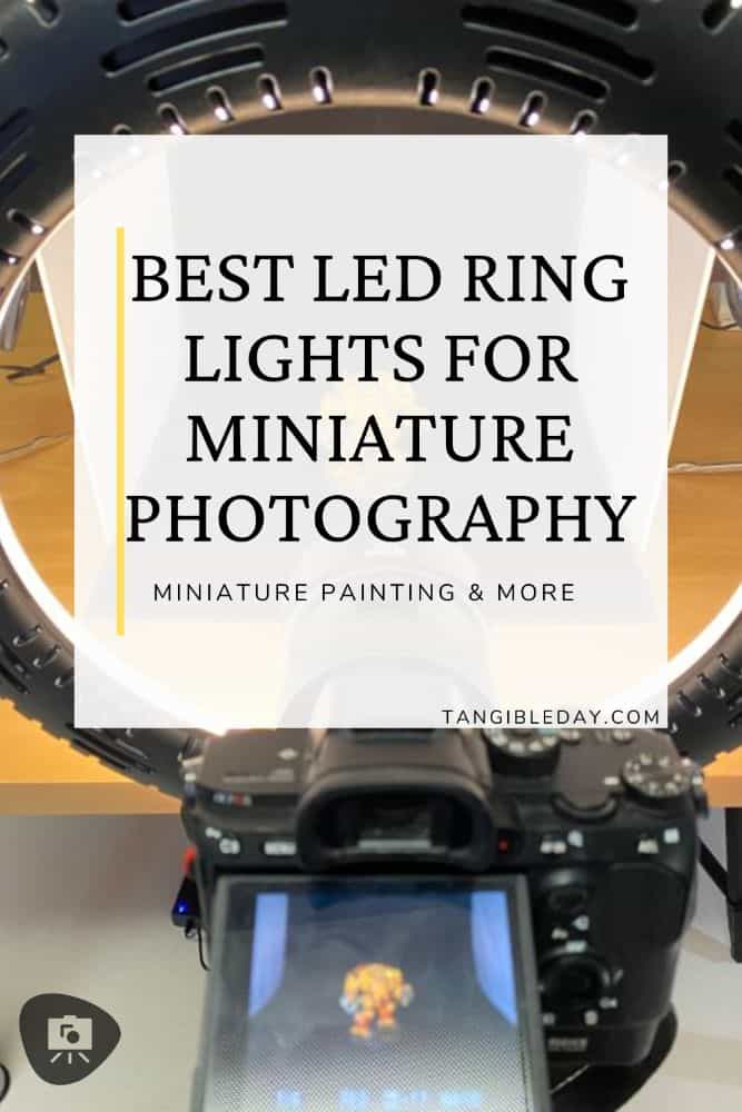 Best LED Ring Lights for Miniature Photography - good lights for photographing miniatures - Vertical banner feature