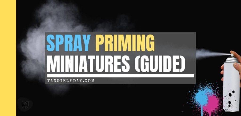 Priming Miniatures and Spraying Hobby Models (A to Z Guide) - priming miniatures step by step - Banner image