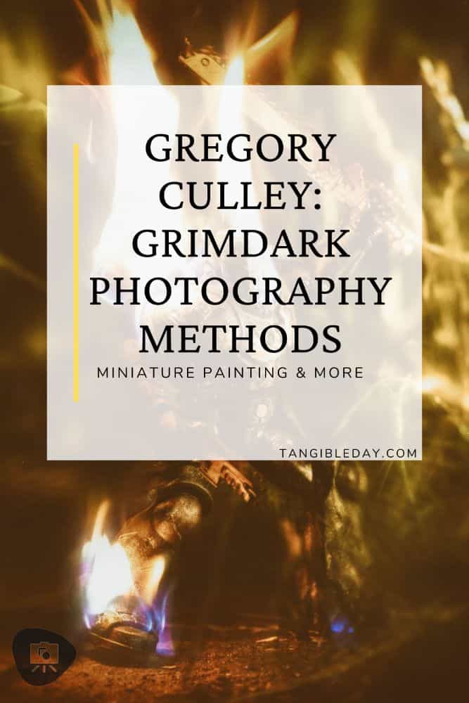 Gregory Culley: Grimdark Photography Methods and Madness -  how to take grimdark miniature photos - scale model photography - panel title