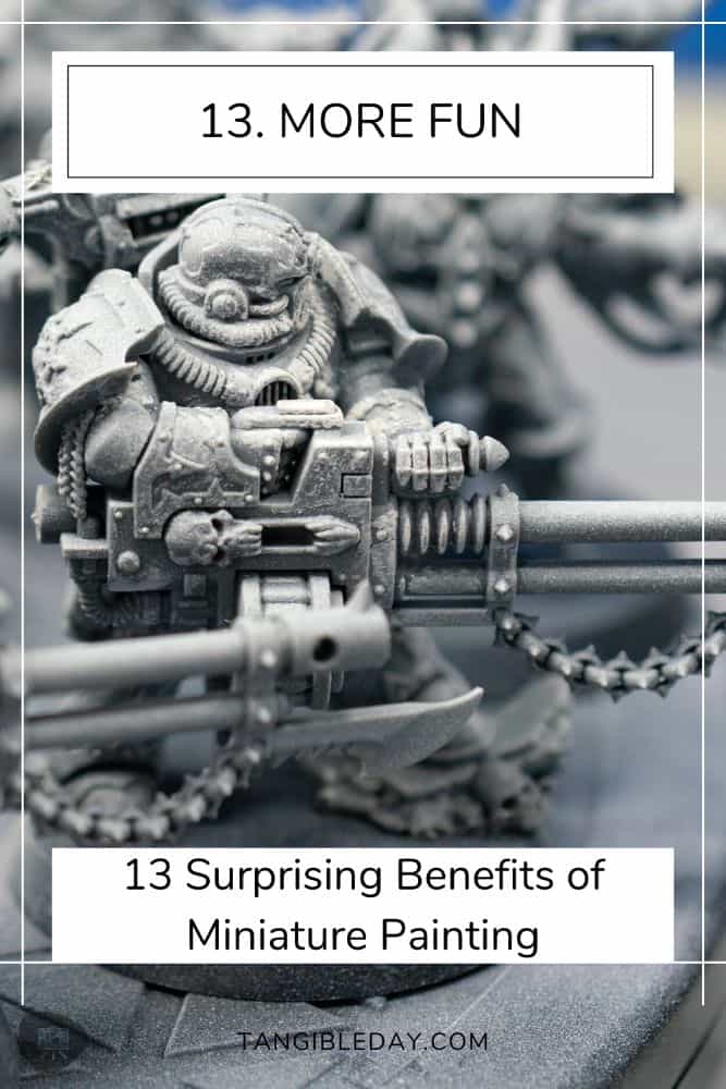 13 Essential Health Benefits of Painting Miniatures - hobby benefits - miniature painting benefit - 13. more fun