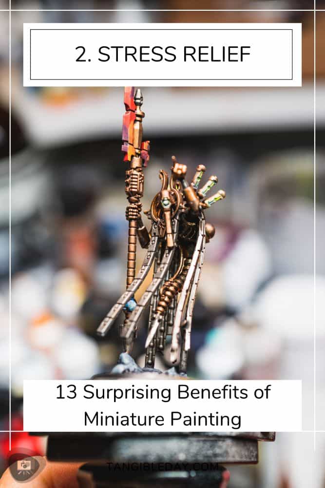 13 Essential Health Benefits of Painting Miniatures - hobby benefits - miniature painting benefit - 2. stress relief