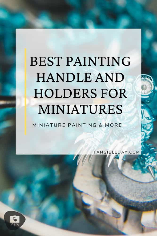 17 Useful Painting Handles and Holders for Miniatures and Models - best miniature painting handle - miniature painting holder - banner image for post