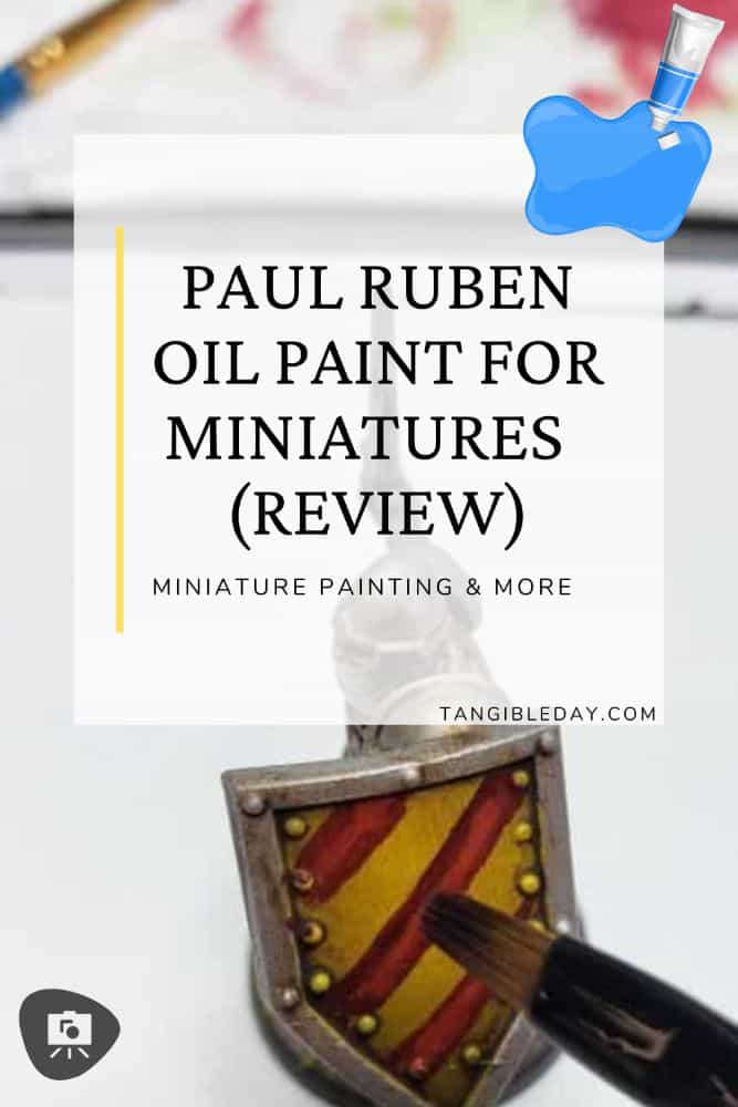 Paul Rubens Oil Paint Review for Miniature Painting - oil paint review paul ruben for painting miniatures - vertical banner for post