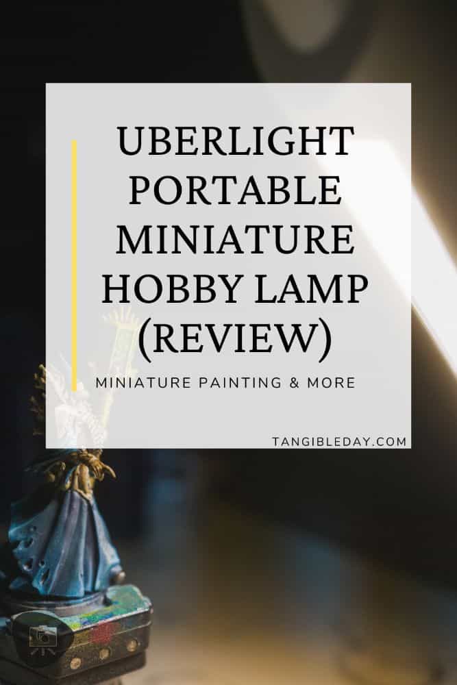 UberLight Flex Portable Miniature Hobby Lamp (Review) - compact task lamp for scale modeling and painting miniatures - vertical feature title image