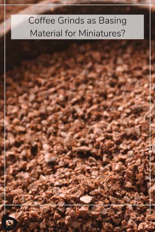 Miniature Basing Materials for Model Hobby Projects (Tips and Review) - best basing material for miniatures and models - Coffee grind banner for basing material for miniatures