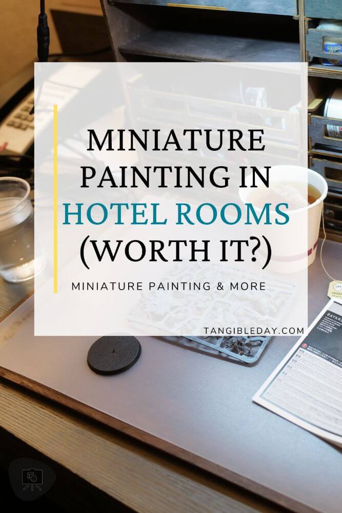 Hotel Room Miniature Painting (Travel Challenges, Tips, and Solutions) - travel tips for miniature painting away from home - vertical feature banner image