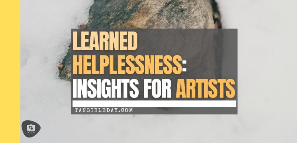 What is “Learned Helplessness”? Insights for Artists