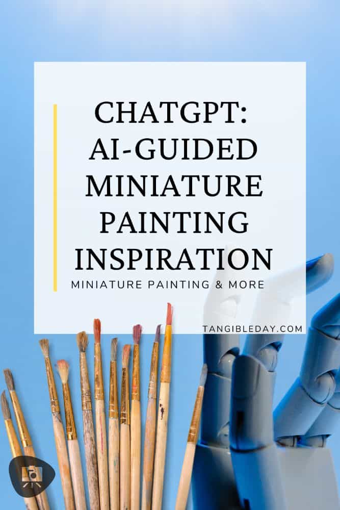 Chatgpt art and miniature painting - how to use ChatGPT in painting miniatures and models - vertical feature image banner