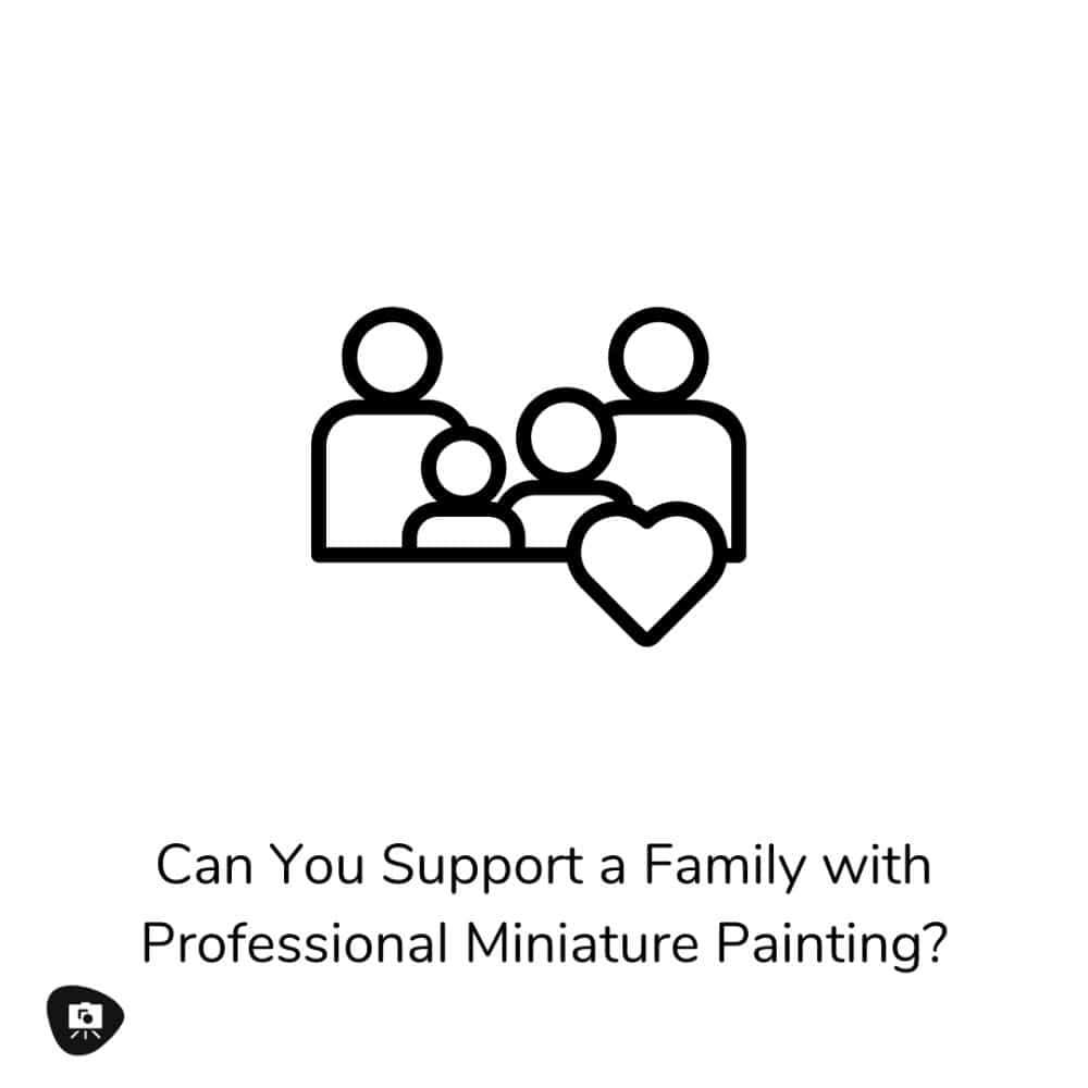 Can You Make a Living Painting Miniatures Full Time? - How to paint miniatures as a business - Family supporting each other schematic