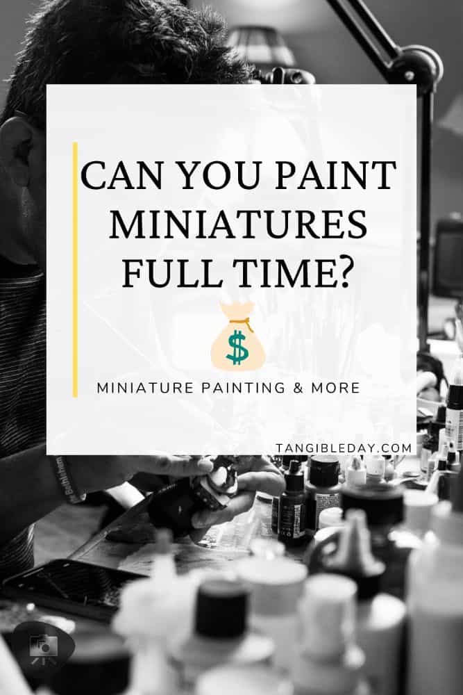 Can You Make a Living Painting Miniatures Full Time? - How to paint miniatures as a business - commission miniature painting vertical feature image banner