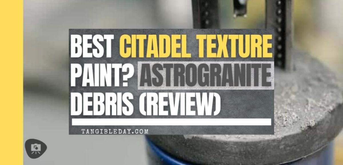 My Favorite Citadel Technical Paint and How to Use Astrogranite Debris (Review)