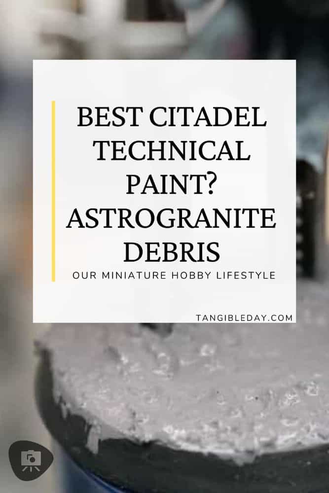 My Favorite Citadel Technical Paint and How to Use Astrogranite Debris (Review) - citadel texture paint astrogranite review and tutorial - vertical banner image feature