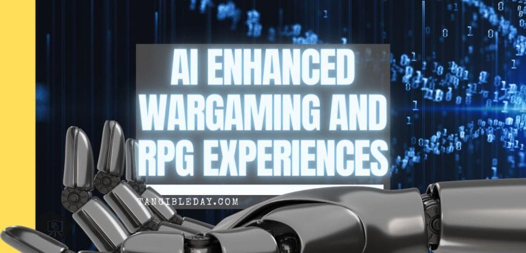 AI Enhanced Wargaming and Tabletop RPGs (Tips and Uses) - banner feature image
