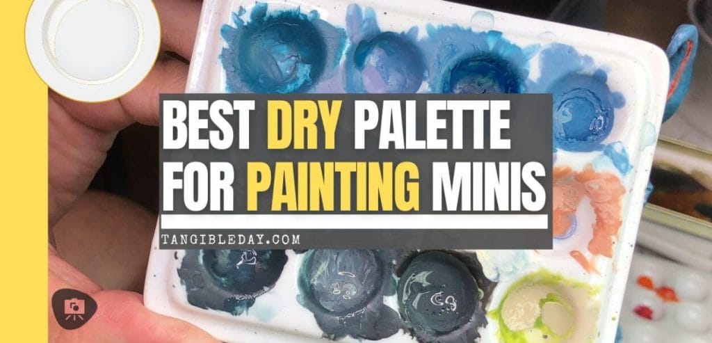 Dry vs wet palettes for painting miniatures - best dry palettes for painting miniatures and models -banner feature header image