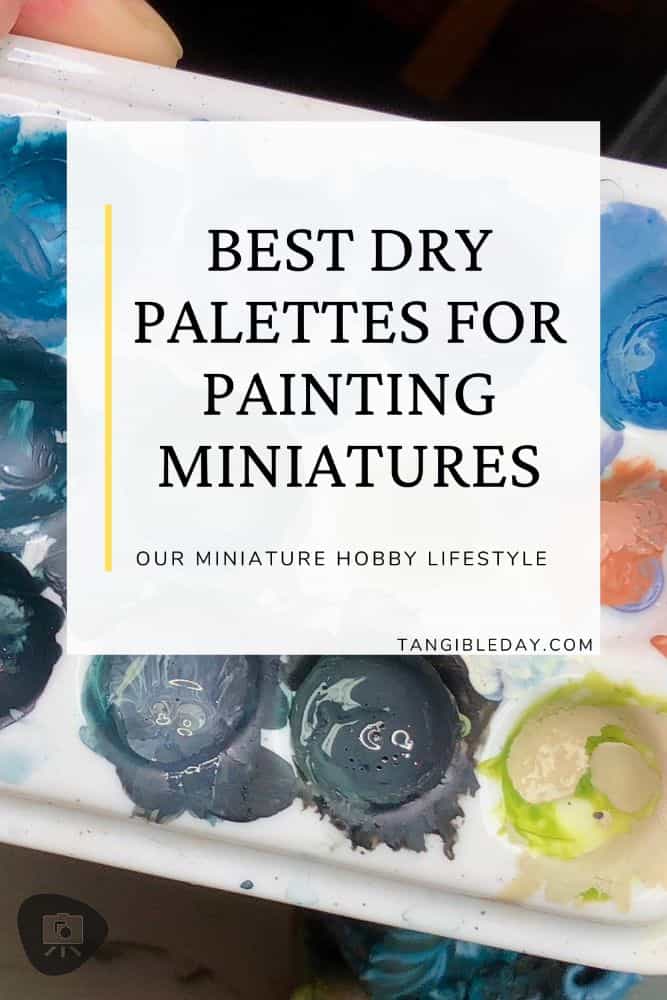 Best dry palettes for miniature painting - dry palette benefits for painting miniatures - vertical banner feature image