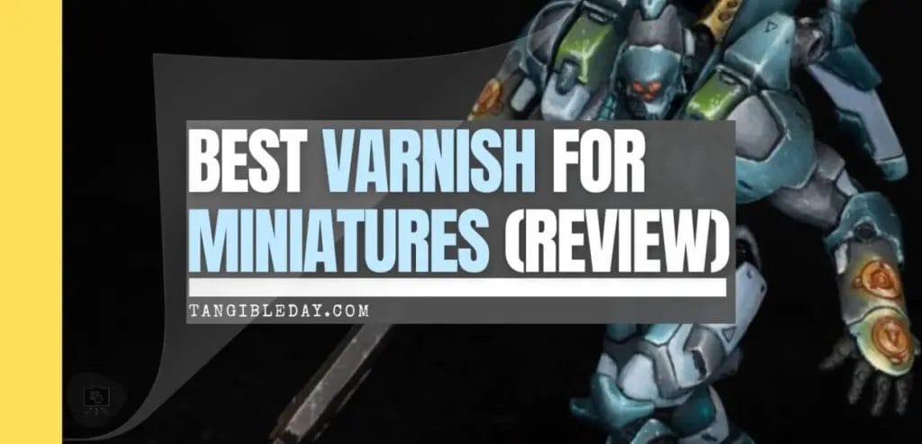 Best varnish for miniatures - matte varnish for clear coating and protecting painted miniatures and models - banner feature image