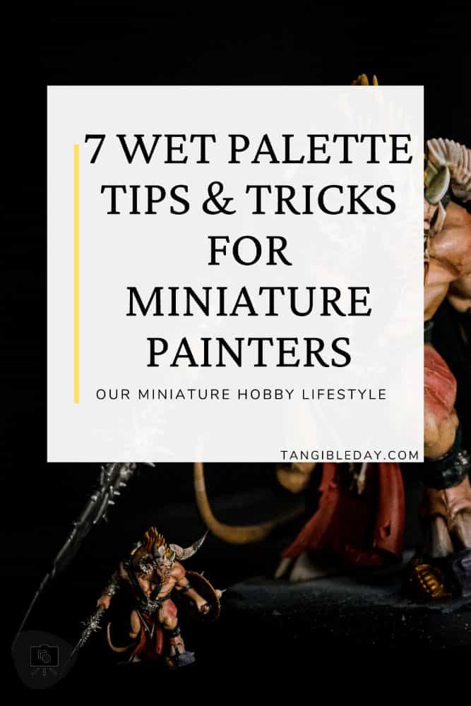 7 Wet Palette Tips and Tricks for Miniature Painters - vertical feature banner image