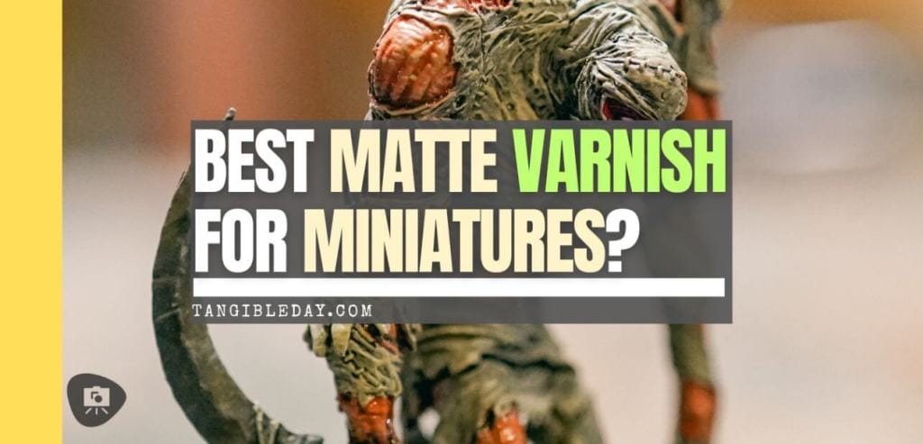 best matte varnish for painting miniatures and models - feature banner image
