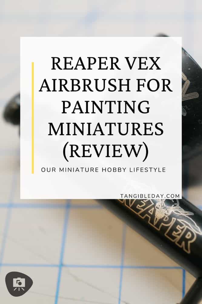 Reaper Vex airbrush review for painting minaitures - vertical feature image banner