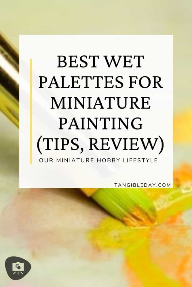 How to Make a Wet Palette for Miniature Painting (Tutorial) - Tangible Day