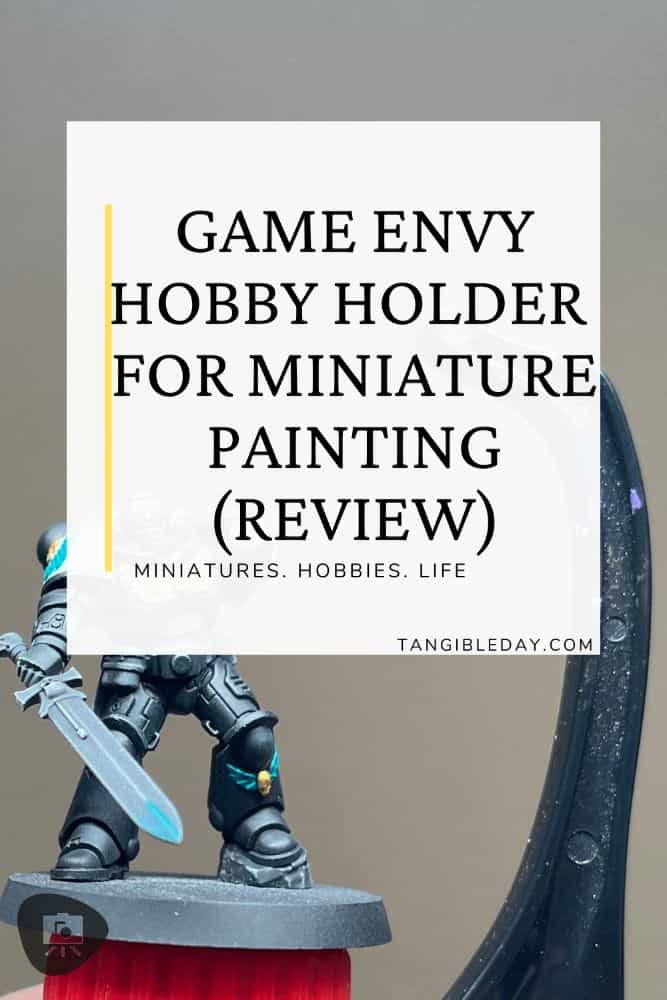 Game Envy Hobby Holder (Hands-on Review): A Worthy Painting Handle