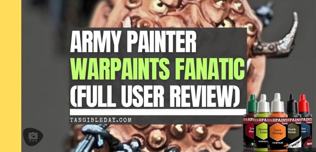The Army Painter Warpaints Fanatic Paint Review (Impressions)