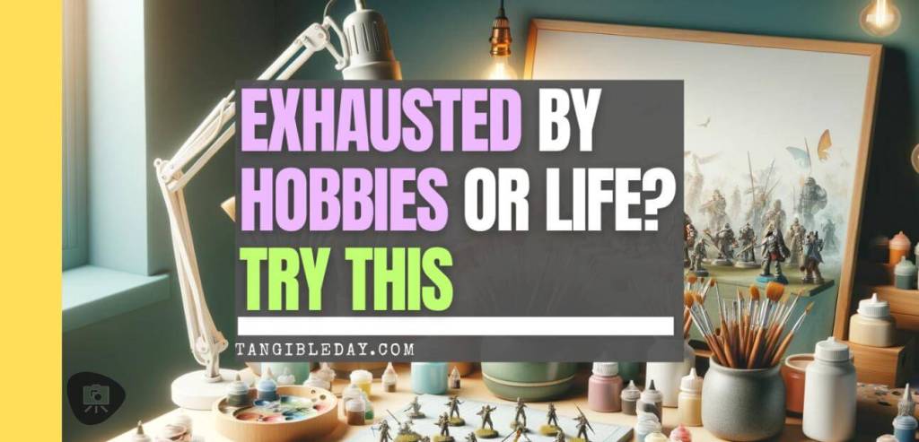 Exhausted by Your Hobbies? Hobby life burnout a journal passage - feature image top banner