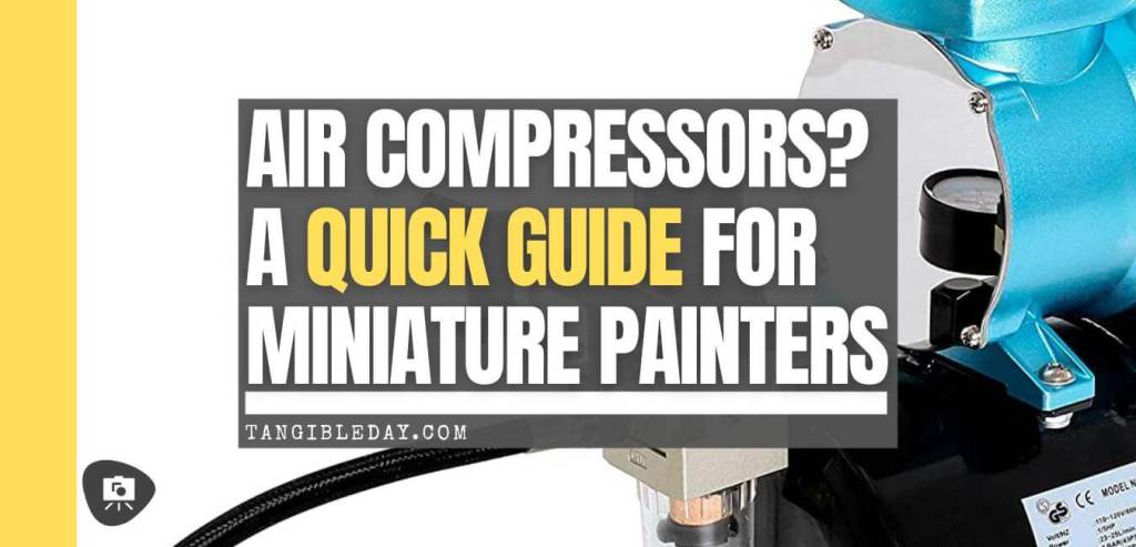 air compressor quick simple guide for airbrushing and painting miniatures - feature banner
