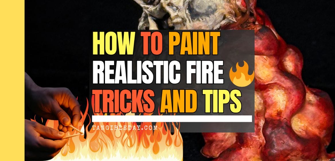 Horizontal banner with bold text overlay reading 'How to Paint Realistic Fire – Tricks and Tips' with flame graphics and a painted fire miniature in the background